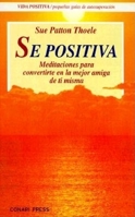 Se Positiva: Meditaciones Para Convertirte En LA Mejor Amiga De TI Misma (Vida Positiva) 094323395X Book Cover