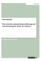 Wie sieht die optimale Klassenführung aus? Untersuchung der Rolle des Lehrers 3656424101 Book Cover
