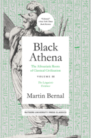 Black Athena: Afroasiatic Roots of Classical Civilization, Vol. 3: The Linguistic Evidence 0813536553 Book Cover