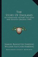 The Story Of England: An Elementary History For Sixth And Seventh Grades 1019299533 Book Cover