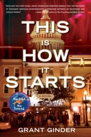 This Is How It Starts: A Novel 1416595597 Book Cover