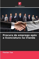 Procura de emprego após a licenciatura na Irlanda (Portuguese Edition) 6208564824 Book Cover