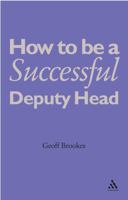 How to Be a Successful Deputy Head 0826486479 Book Cover