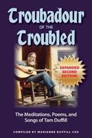Troubadour of the Troubled: The Meditations, Poems, and Songs of Tam Duffill 1535339047 Book Cover