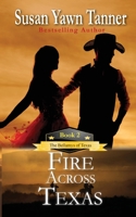 Fire Across Texas: The Bellamys of Texas, Book 2 1945422637 Book Cover