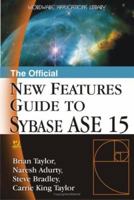The Official New Features Guide to Sybase ASE 15 1598220047 Book Cover