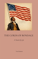 The Cords of Bondage: A Novel of 1776 B0H7FP3586 Book Cover