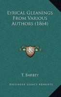 Lyrical Gleanings From Various Authors 1165474212 Book Cover