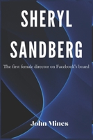 Sheryl Sandberg: story of Sheryl Sandberg-The first female director on Facebook's board And The second-highest official from 2008 to 2022 {BIOGRAPHY} B0DXBMJZ5K Book Cover