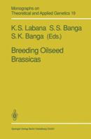 Breeding Oilseed Brassicas (Monographs on Theoretical & Applied Genetics) 3662061686 Book Cover