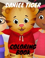 Daniel Tiger Coloring Book: Super Gift for Kids and Fans - Great Coloring Book with High Quality Images. B08T46RCQN Book Cover