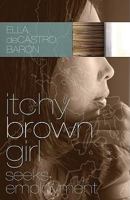 Itchy Brown Girl Seeks Employment 0981602053 Book Cover