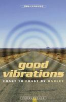 Good Vibrations: Coast to Coast by Harley 1849532125 Book Cover