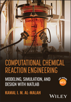 Computational Chemical Reaction Engineering: Modeling, Simulation, and Design with MATLAB 1394429193 Book Cover