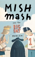 Mishmash an the Big Fat Problem Molly Cone Illustrate By Leonard Shortall Hardcover 039532078X Book Cover