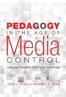 Pedagogy in the Age of Media Control: Language Deception and Digital Democracy 1433109263 Book Cover