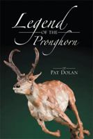 Legend of the Pronghorn 1493146823 Book Cover