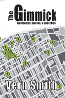 The Gimmick: Novelettes, stories, and sketches 1733352600 Book Cover