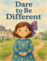 Dare to Be Different: The Town That Learned to Shine B0FVZLZZT4 Book Cover