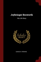 Joybringer Bosworth: His Life Story 0343656132 Book Cover