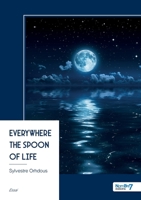 Everywhere the spoon of life (French Edition) B0G4QL4Q84 Book Cover
