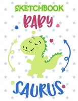 Love Dino Dinosaur Baby Saurus Sketchbook : Just Who Loves Drawing, 8.5x11 blank 120 pages. Large Notebook for Coloring, Drawing, Doodling, Painting, ... For Children Kid Boy Girl Teen Daughter. 1679310801 Book Cover