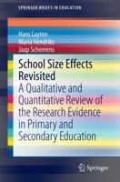 School Size Effects Revisited: A Qualitative and Quantitative Review of the Research Evidence in Primary and Secondary Education 331906813X Book Cover