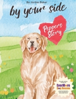 By Your Side: Peppers Story: By Your Side: Tales of Brave Animal Heroes B0C91VKJNH Book Cover