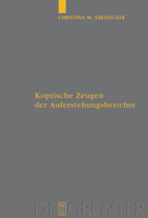 Koptische Zeugen Der Auferstehungsberichte (Arbeiten Zur Neutestamentlichen Textforschung) (German Edition) 3110209209 Book Cover