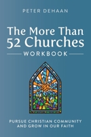 The More Than 52 Churches Workbook: Pursue Christian Community and Grow in Our Faith (4) (Visiting Churches) 194808242X Book Cover