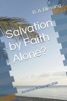 Salvation by Faith Alone? B0FKZNZ4PN Book Cover