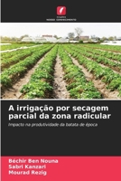 A irrigação por secagem parcial da zona radicular (Portuguese Edition) 663043580X Book Cover