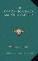 The Law On Horseback And Other Stories 1432501291 Book Cover
