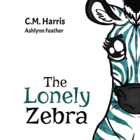 The Lonely Zebra : Standing up and Using Your Voice to Help Others 1733152431 Book Cover