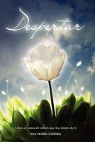 Despertar: Alcanza Tu Maximo Desarrollo Personal y Profesional 6070020073 Book Cover