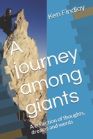 A journey among giants Volume II: A collection of thoughts, dreams and words 1519164440 Book Cover