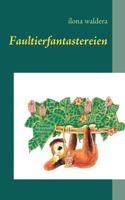 Faultierfantastereien: und andere Geschichten 3842379595 Book Cover