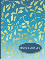 Blood Sugar Log: 56 Weekly Logs to Track Daily Glucose Readings | Simple Layout | Blue Green Leaf Design | BONUS Coloring Pages! 1688634061 Book Cover