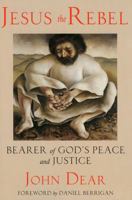 Jesus the Rebel: Bearer of God's Peace and Justice 1580510736 Book Cover
