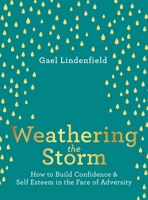 Weathering the Storm: How to Build Confidence and Self Esteem in the Face of Adversity 1837963894 Book Cover