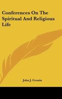 Conferences On The Spiritual And Religious Life 1163146889 Book Cover