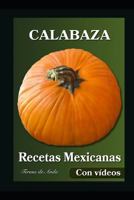 Calabaza Recetas Mexicanas Con Videos 1790935873 Book Cover