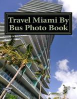 Travel Miami By Bus Photo Book 1982045450 Book Cover