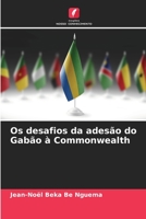 Os desafios da ades?o do Gab?o ? Commonwealth 6205862204 Book Cover