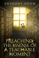 Preaching, The Essence of a Teachable Moment B0C5YW2VN5 Book Cover