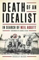 Death of an Idealist: In Search of Neil Aggett 1868425193 Book Cover