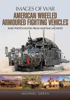 American Wheeled Armoured Fighting Vehicles 1473854369 Book Cover