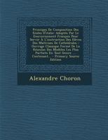 Principes de Composition Des Ecoles d'Italie: Adopt�s Par Le Gouvernement Fran�ais Pour Servir � l'Instruction Des El�ves Des Ma�trises de Cath�drales: Ouvrage Classique Form� de la R�union Des Mod�le 0341280240 Book Cover