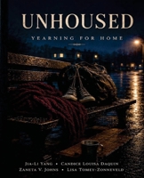 Unhoused: Yearning for Home 1962374920 Book Cover
