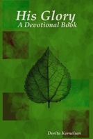 His Glory (A Devotional Book) 179482670X Book Cover